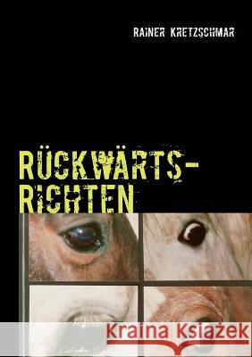 Rückwärtsrichten Rainer Kretzschmar 9783732231461