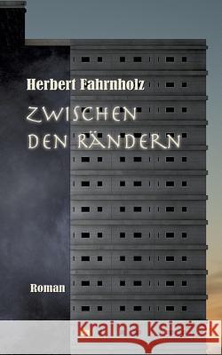 Zwischen den Rändern Herbert Fahrnholz 9783732232697 Books on Demand