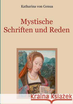 Mystische Schriften und Reden Conrad Eibisch Katharina Von Genua 9783732232727 Books on Demand