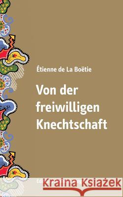 Von der freiwilligen Knechtschaft Etienne De L Gustav Landauer Jurgen Muller 9783732233687