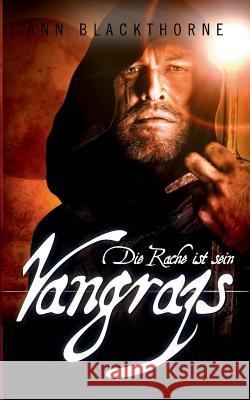 Vangrazs: Die Rache ist sein Blackthorne, Ann 9783732234240