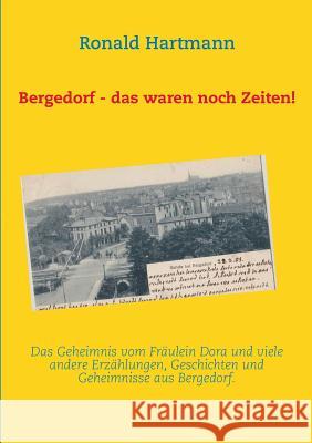 Bergedorf - das waren noch Zeiten! Ronald Hartmann 9783732234905 Books on Demand