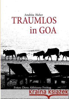 Traumlos in Goa Anahita Huber-Sprugl 9783732236350
