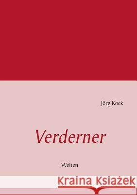 Verderner: Welten Jörg Kock 9783732238866 Books on Demand