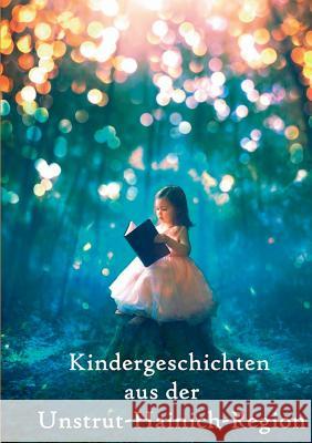 Kindergeschichten aus der Unstrut-Hainich-Region Buchhaus Konig 9783732239603 Books on Demand