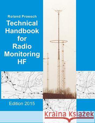 Technical Handbook for Radio Monitoring HF Proesch, Roland 9783732241422 Books on Demand