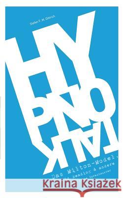 HypnoTalk: Das Milton-Modell, Cold Reading & andere hypnotische Sprachmuster Dittrich, Stefan F. M. 9783732241736 Books on Demand