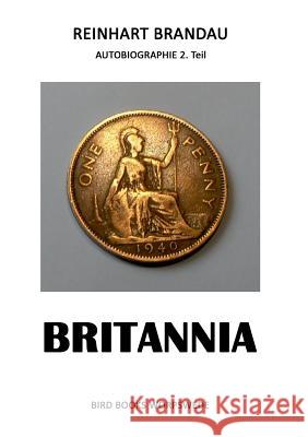 Britannia: Autobiographie 2. Teil Brandau, Reinhart 9783732243044