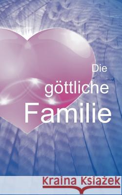 Die göttliche Familie Benia, El 9783732244676 Books on Demand