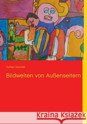 Bildwelten von Außenseitern Turhan Demirel 9783732247035