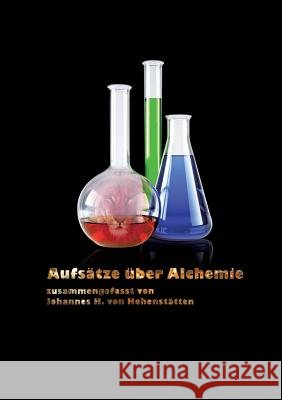 Aufsätze über Alchemie Hohenstätten, Johannes H. Von 9783732249039