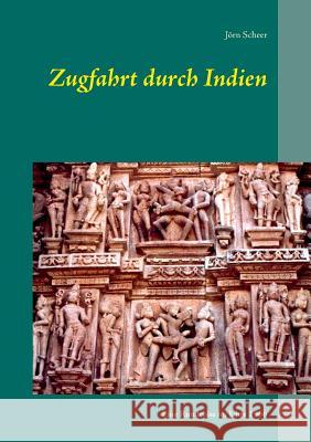 Zugfahrt durch Indien: Eine Rundreise im Jahre 1966 Jörn Scheer 9783732256587 Books on Demand