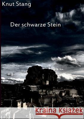 Der schwarze Stein: Fünfzehn Geschichten aus dem Krieg ohne Frieden Stang, Knut 9783732257294 Books on Demand