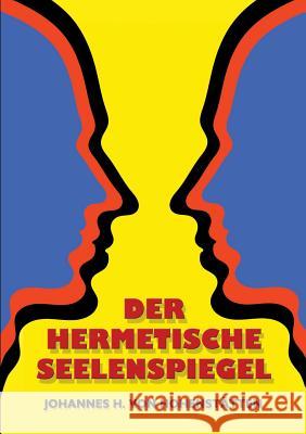 Der hermetische Seelenspiegel Johannes H Von Hohenstätten 9783732263356 Books on Demand