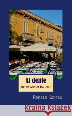 Al dente: Immer wieder Italien 4 Konrad, Renate 9783732263417