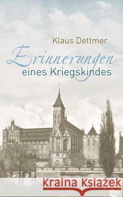 Erinnerungen eines Kriegskindes Klaus Dettmer 9783732277209