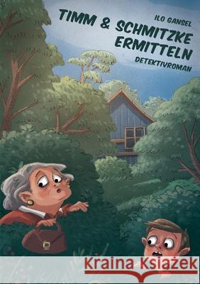Timm & Schmitzke ermitteln: Detektivroman Gansel, Ilo 9783732278466 Books on Demand