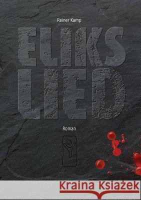 Eliks Lied Reiner Kamp 9783732281299 Books on Demand