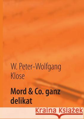 Mord & Co. ganz delikat: Mord nach Rezept Klose, W. Peter-Wolfgang 9783732281336