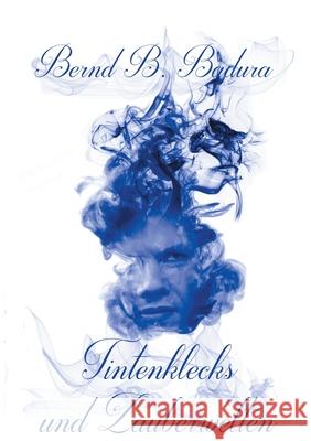 Tintenklecks und Zauberwelten Bernd B Badura 9783732285662 Books on Demand