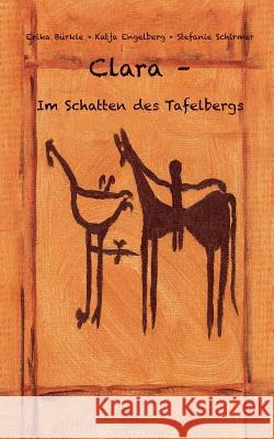 Clara - Im Schatten des Tafelbergs Erika Bürkle, Katja Engelberg, Stefanie Fröhling 9783732285709