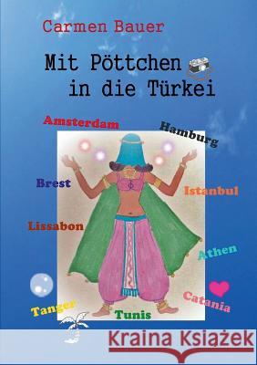 Mit Pöttchen in die Türkei Bauer, Carmen 9783732287628