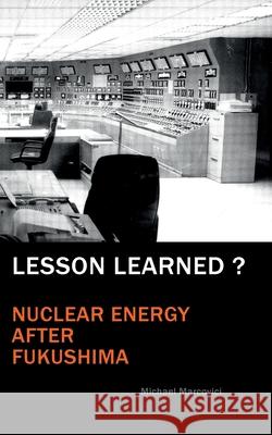 Lesson Learned?: Nuclear Energy after Fukushima Michael Marcovici 9783732288465