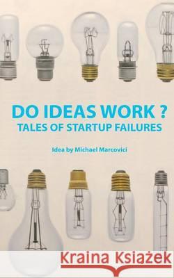Do Ideas Work ?: Tales of startup failures Marcovici, Michael 9783732288472
