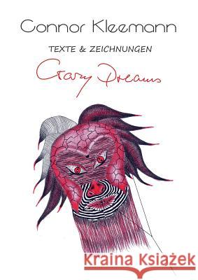 Crazy Dreams: Texte und Zeichnungen Kleemann, Connor 9783732288724 Books on Demand