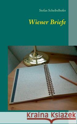 Wiener Briefe Stefan Scheibelhofer 9783732289066 Books on Demand