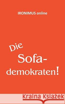 Die Sofademokraten Anna Arnheiter Rainer Kahni Ironimus Online 9783732290444 Books on Demand