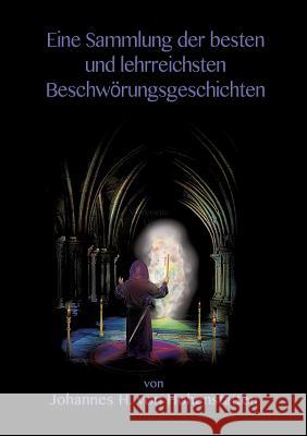 Eine Sammlung der besten und lehrreichsten Beschwörungsgeschichten Johannes H Von Hohenstätten 9783732292813 Books on Demand