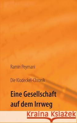 Die Klodeckel-Chronik: Eine Gesellschaft auf dem Irrweg Peymani, Ramin 9783732293070