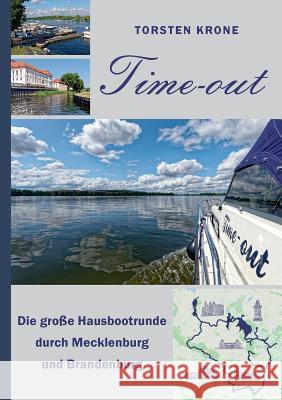 Time-out: Die große Hausbootrunde durch Mecklenburg und Brandenburg Krone, Torsten 9783732293100