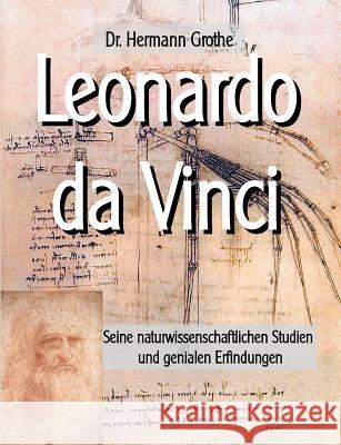 Leonardo da Vinci: Seine naturwissenschaftlichen Studien und genialen Erfindungen Sedlacek, Klaus-Dieter 9783732295289 Books on Demand