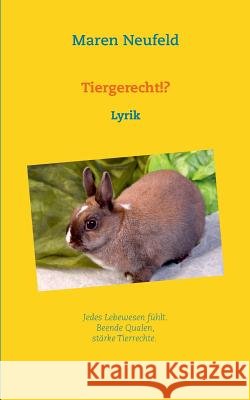 Tiergerecht!?: Lyrik Neufeld, Maren 9783732297665