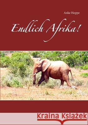 Endlich Afrika! Anke Hoppe 9783732299980 Books on Demand
