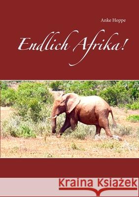 Endlich Afrika! Anke Hoppe 9783732299980