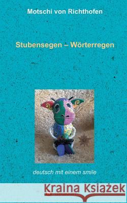 Stubensegen - Wörterregen Von Richthofen, Motschi 9783732307326