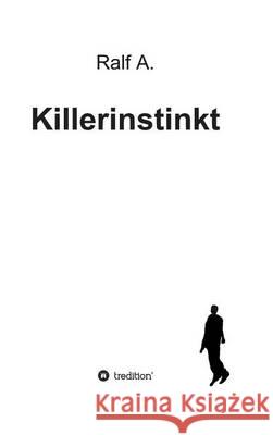 Killerinstinkt Ralf A 9783732309818 Tredition Gmbh