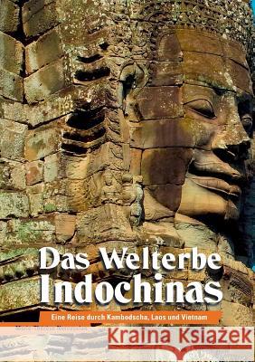 Das Welterbe Indochinas Nercessian, Marie-Thérèse 9783732311224 Tredition Gmbh