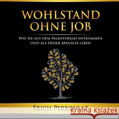 Wohlstand ohne Job Perroulaz, Erich 9783732313747