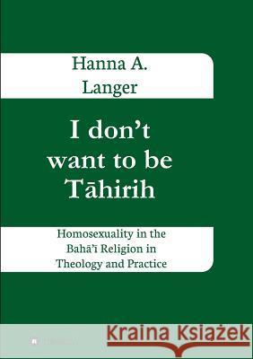 I don't want to be Tāhirih Langer, Hanna a. 9783732316540 Tredition Gmbh