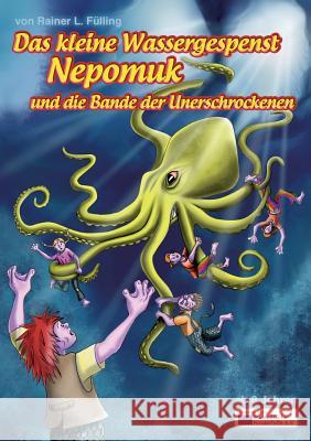 Das kleine Wassergespenst Nepomuk Fülling, Rainer L. 9783732316809 Tredition Gmbh