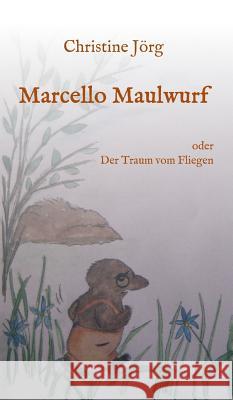 Marcello Maulwurf Jörg, Christine 9783732318186