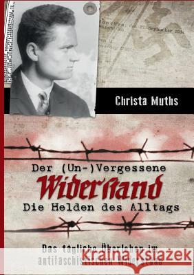 Der (Un-)Vergessene Widerstand Muths, Christa 9783732318391 Tredition Gmbh