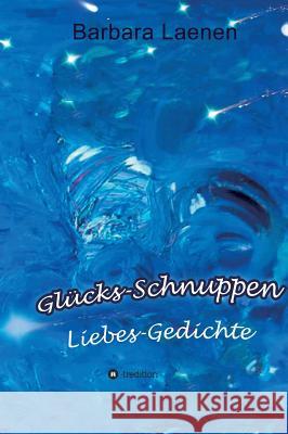 Glücks-Schnuppen Laenen, Barbara 9783732320356 Buchtalent