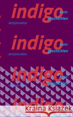 indigo Volkov, Semjon 9783732322510 Tredition Gmbh