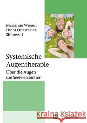 Systemische Augentherapie Marianne Wiendl Uschi Ostermeier-Sitkowski 9783732323333 Tredition Gmbh