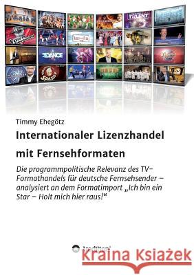 Internationaler Lizenzhandel mit Fernsehformaten Ehegötz, Timmy 9783732326273